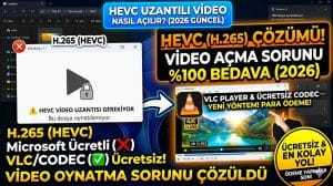 HEVC (H.265) Video Uzantısı Sorunu ve %100 Ücretsiz Çözüm Rehberi (2026)