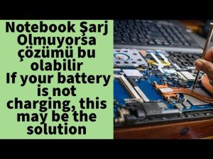 Notebook Şarj Olmuyorsa çözümü bu olabilir If your battery is not charging, this may be the solution
